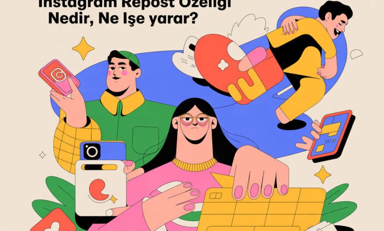 Instagram Repost Özelliği Nedir, Ne İşe Yarar?