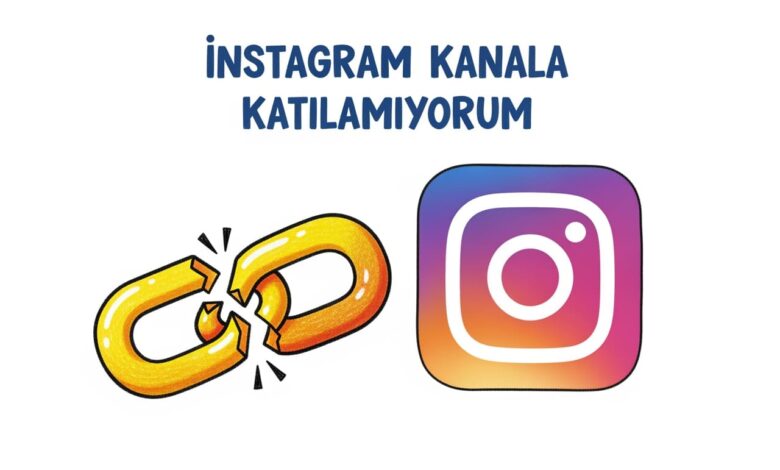 instagram kanala katılamıyorum