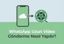 WhatsApp Uzun Video Gönderme Nasıl Yapılır?